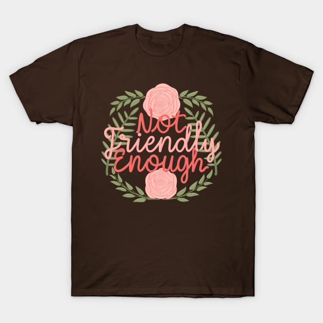 Not friendly enough T-Shirt by Karyavna